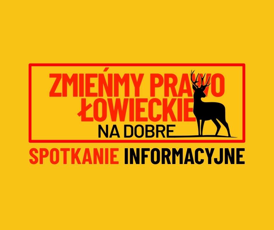 Spotkanie informacyjne inicjatywy Uwaga Polowanie! Zmieńmy Prawo Łowieckie Na Dobre
