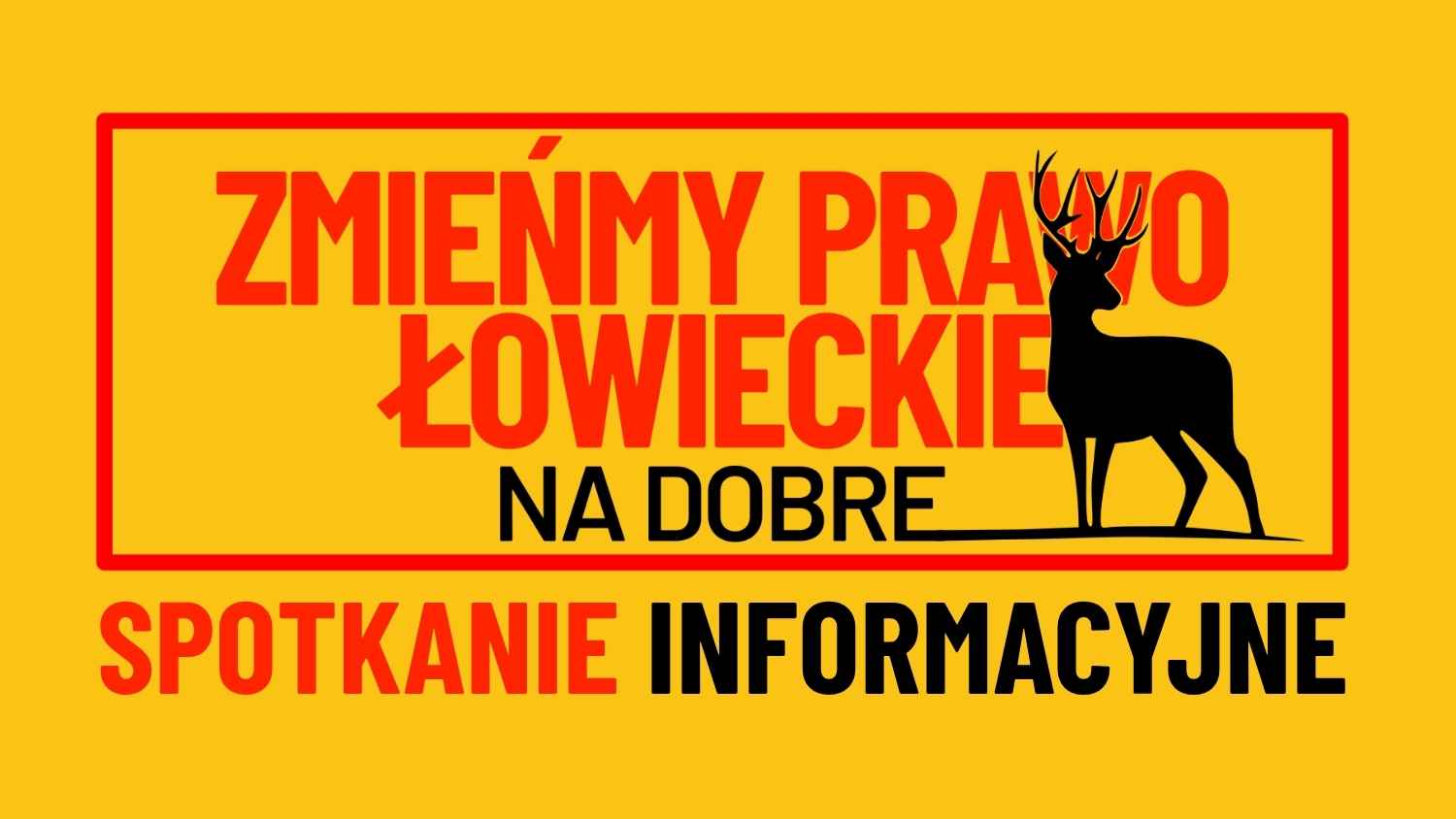 Spotkanie informacyjne inicjatywy Uwaga Polowanie! Zmieńmy Prawo Łowieckie Na Dobre